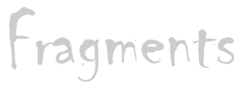Fragments